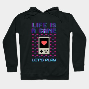 Life is a game - let's play - 80's - 90's  retrogaming Hoodie